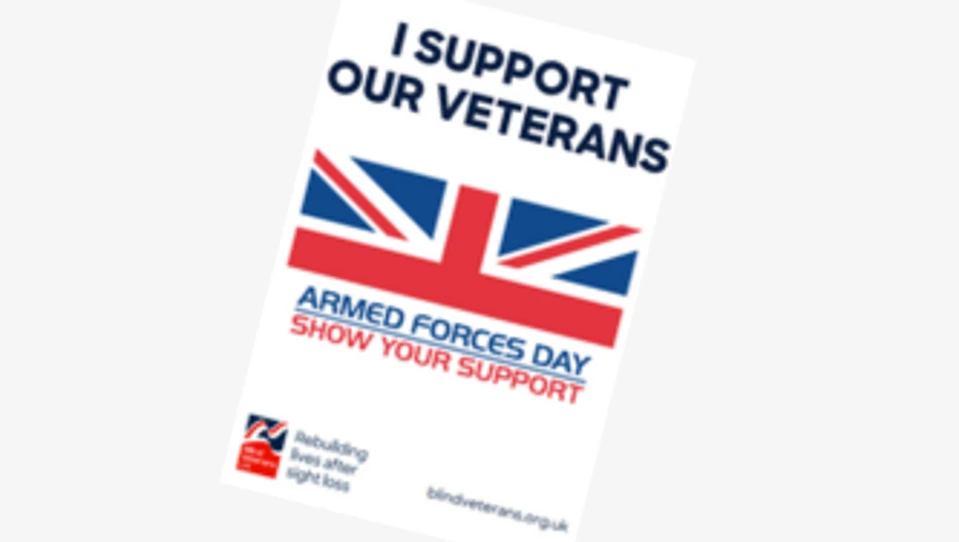 Image of the downloadable poster with the words 'I Support Our Veterans' and the logos of Blind Veterans UK and National Armed Forces Day.