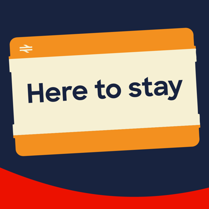 A rail ticket with "here to stay" written on it