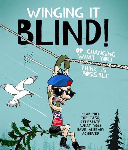 Front cover of book by Simon Mahoney. Showing cartoon man abseiling in Blind Veterans UK t-shirt. Text reads: Winging It Blind, or changing what you think is possible, fear not the task celebrate what you have already achieved